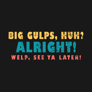 Dumb And Dumber Big Gulps Alright Retro T-Shirt