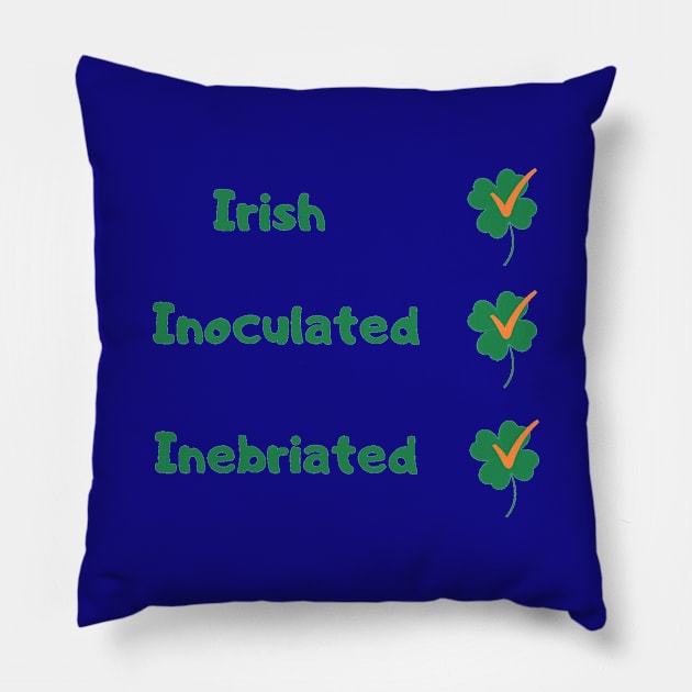 St Patricks Day Vaccine, St Patricks Day Vaccination, Irish, 2021, Inoculated, Inebriated Pillow by Style Conscious