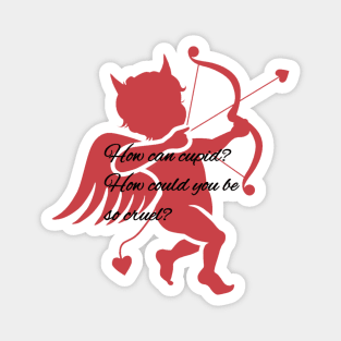 Cruel cupid Magnet