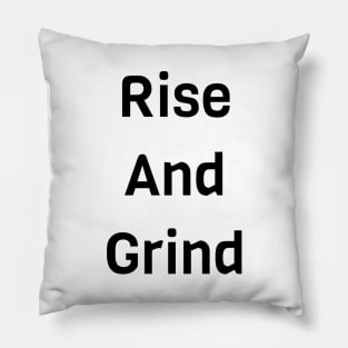 Rise And Grind Pillow