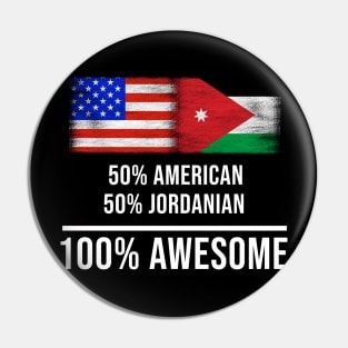 50% American 50% Jordanian 100% Awesome - Gift for Jordanian Heritage From Jordan Pin