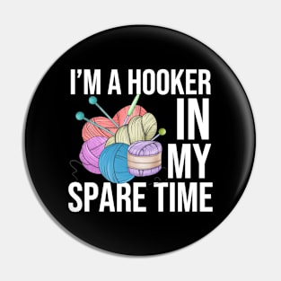 I'm A hook In My Spare Time Pin