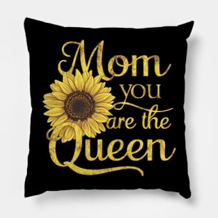 You Are The Queen Sunflower Happy Mother's Day Pillow