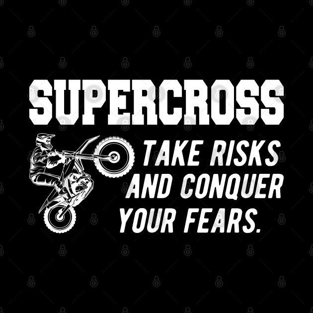 Supercross take risks and conquer your fears by KC Happy Shop