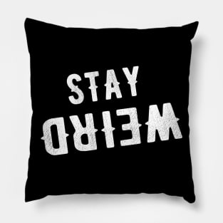 Stay weird Pillow