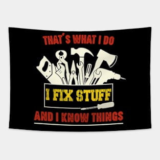 I Fix Stuff And I Know Things Tapestry