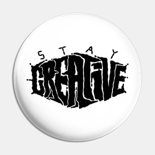 STAY CREATIVE Pin