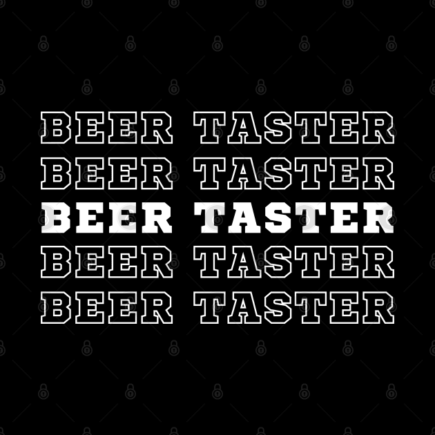 Beer Taster. by CityTeeDesigns