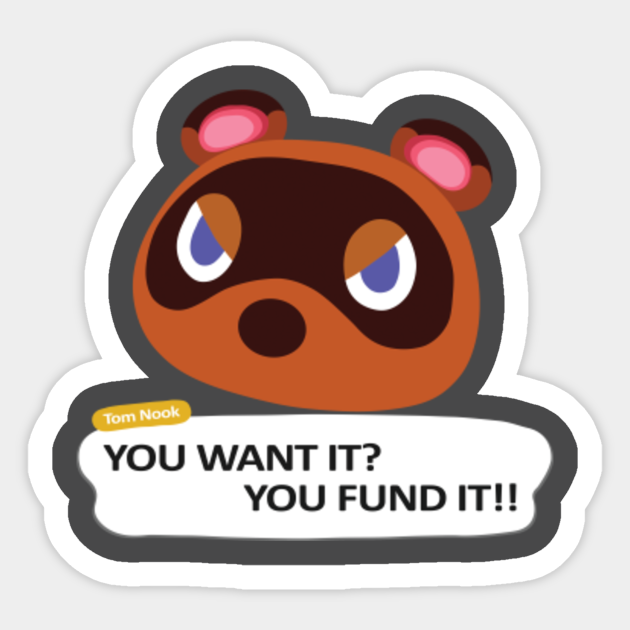 Acnh Tom Nook Meme Parody Tom Nook Sticker Teepublic Tom nook, known in japan as tanukichi (たぬきち), is a fictional character in the animal crossing series who operates the village store. acnh tom nook meme parody