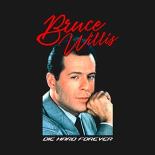 Bruce Die Hard Forever T-Shirt