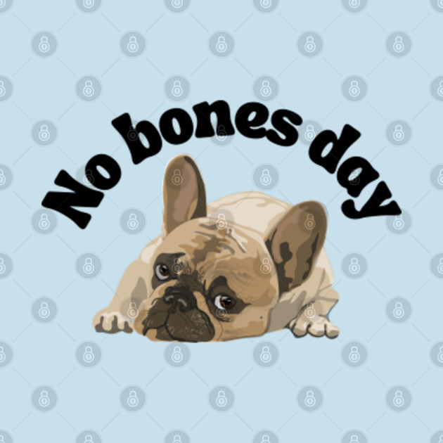 Disover It's a No Bones Day - No Bones Day - T-Shirt