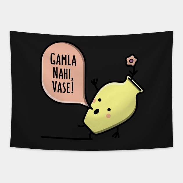 Gamla Nahi Vase - Funny Bollywood Gifts Tapestry by thecutepista