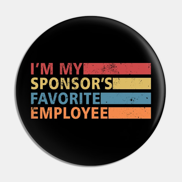 I'm My Sponsors Favorite Employee Funny idea Pin by mohazain