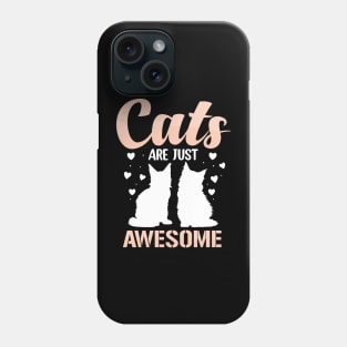 Cats Are Just Awesome Phone Case