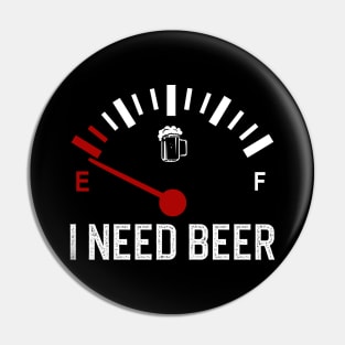 Fuel Gauge I Need Beer Pin