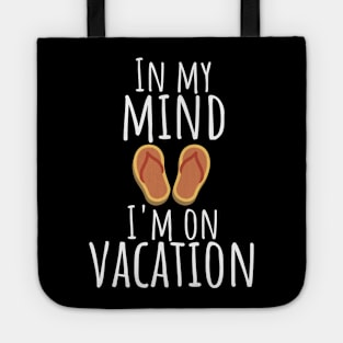 In my mind i'm on vacation Tote