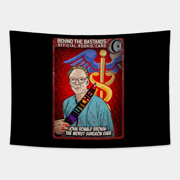 John Ronald Brown: The Worst Surgeon Ever Tapestry by Harley Warren