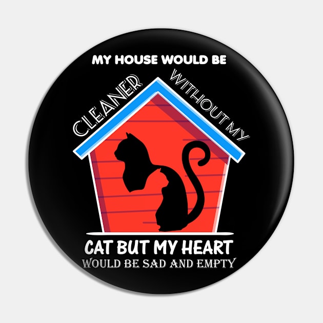 My house would be cleaner without my cat but my heart would be sad and empty Pin by Aprilgirls