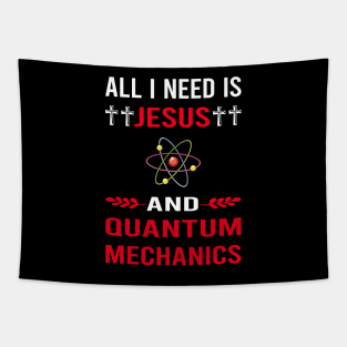 I Need Jesus And Quantum Mechanics Tapestry