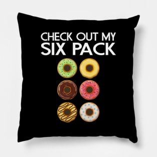 CHECK OUT MY SIX PACK DONUTS LOVER FUNNY GYM/WORKOUT Pillow