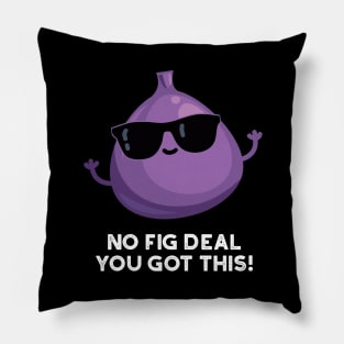 No Fig Deal I Got This Cute Fruit Pun Pillow
