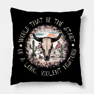 Would That Be The Start Of A Long, Violent History Love Music Bull Head Leopard Pillow