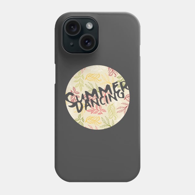 Summer Dancing Phone Case by MyMadMerch