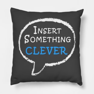 Insert Something Clever Pillow