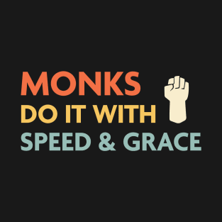 Monks Do It With Speed & Grace, DnD Monk Class T-Shirt