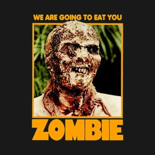 Zombie / We Are Going To Eat You T-Shirt