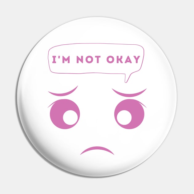 I'm Not Okay Pin by Aromatic Loneliness