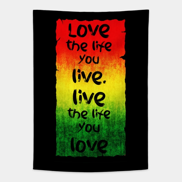 Love the life you live Tapestry by Erena Samohai