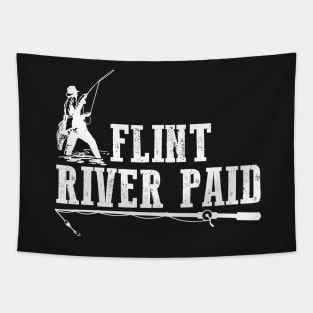 Flint River Paid Huntin Fishin Lovin Every Day Tapestry