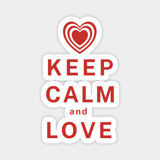 Keep calm and LOVE Magnet by Rebecca Abraxas - Brilliant Possibili Tees