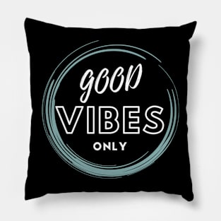 Good vibes only Pillow