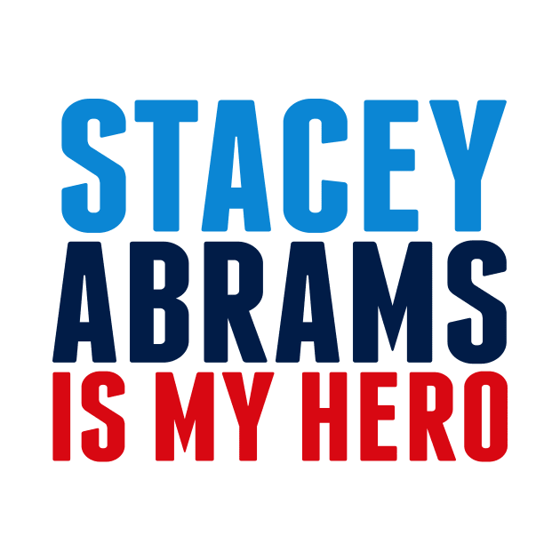 Stacey Abrams is My Hero by epiclovedesigns