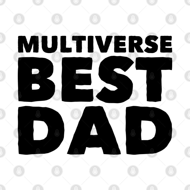 Multiverse Best Dad by Worldengine