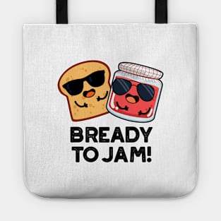 Bready To Jam Cute Bread Jam Pun Tote