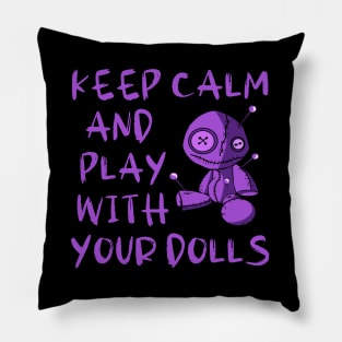 Purple Keep Calm and Play with your Dolls Cheeky Witch® Pillow