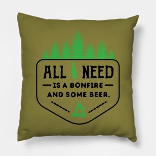 ALL I NEED IS BONFIRE AND BEER 2 Pillow