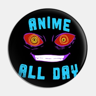 Anime ALL day! Pin