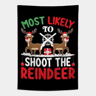 Most Likely to Shoot the Reindeer Christmas Day December 25 Tapestry