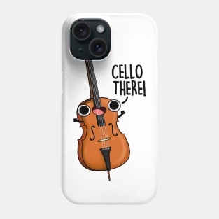 Cello There Funny Instrument Pun Phone Case