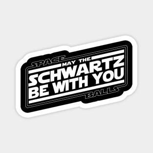 SPACEBALLS - May the Schwartz Magnet