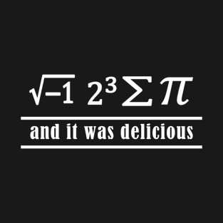 funny math equation  I ate some pie and it was delicious T-Shirt