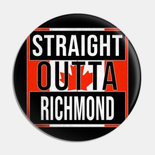 Straight Outta Richmond Design - Gift for British Columbia With Richmond Roots Pin