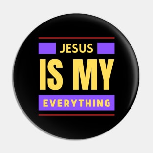 Jesus Is My Everything | Christian Typography Pin