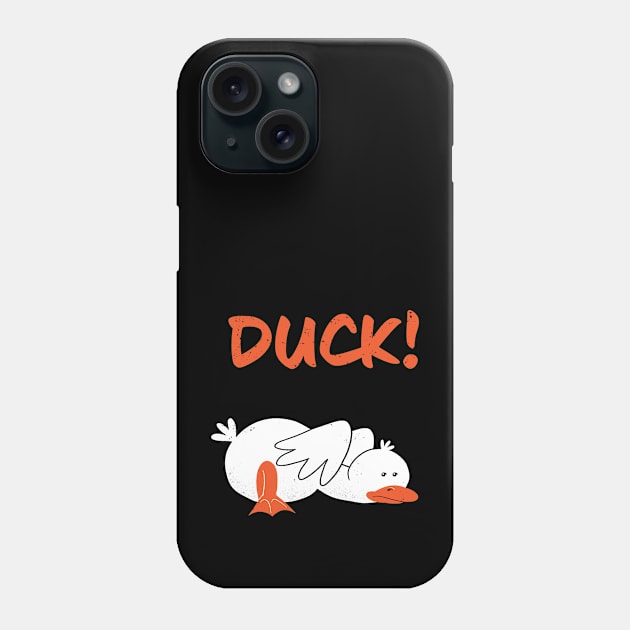 Duck! Phone Case by MustardSoda