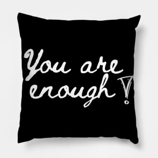 You are enough Pillow