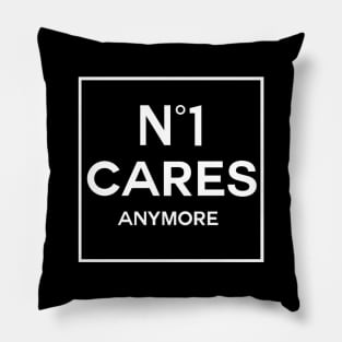 No 1 Cares Anymore Pillow